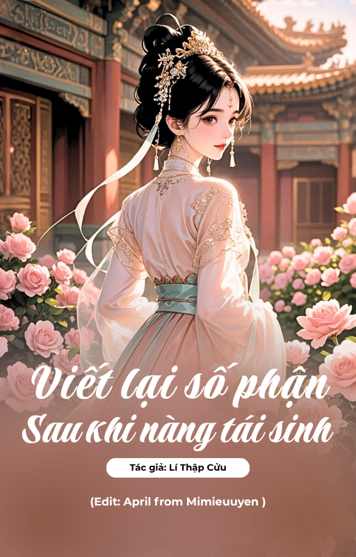 VIẾT LẠI SỐ PHẬN SAU KHI NÀNG TÁI SINH
