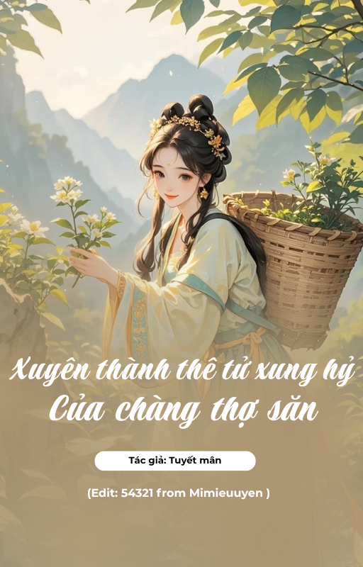 Xuyên Thành Thê Tử Xung Hỷ Của Chàng Thợ Săn